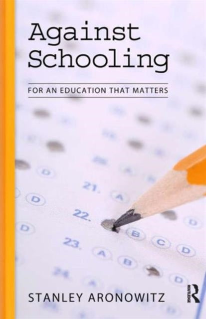 Book cover of: Against Schooling