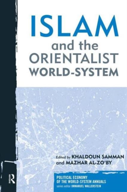 Book cover of: Islam and the Orientalist World-system