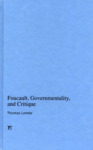 Foucault, Governmentality, and Critique