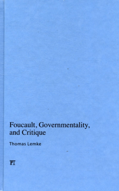 Book cover of: Foucault, Governmentality, and Critique. By: Thomas Lemke