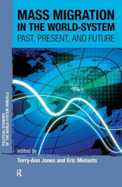 Book cover of: Mass Migration in the World-system. By: Terry-Ann Jones