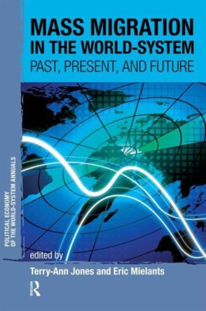 Book cover of: Mass Migration in the World-system. By: Terry-Ann Jones