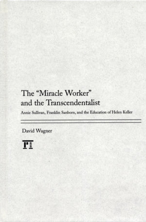 Miracle Worker and the Transcendentalist