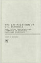 Book cover of: Latinization of U.S. Schools. By: Jason G. Irizarry