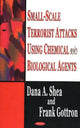 Book cover of: Small-Scale Terrorist Attacks Using Chemical & Biological Agents