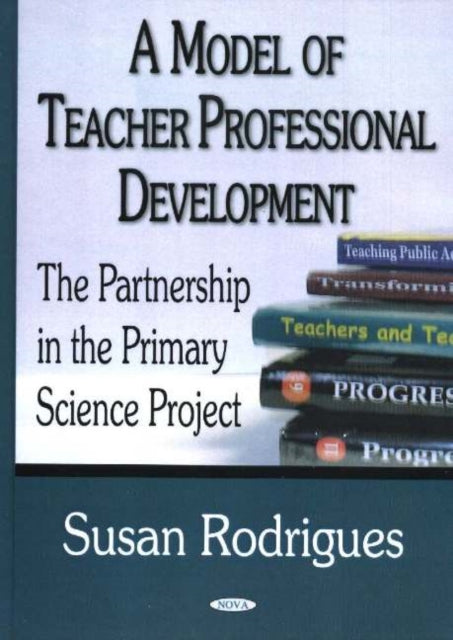 Book cover of: Model of Teacher Professional Development. By: Susan Rodrigues