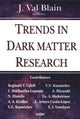 Book cover of: Trends in Dark Matter Research