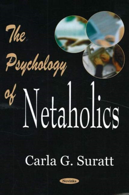 Book cover of: Psychology of Netaholics. By: Carla G. Suratt