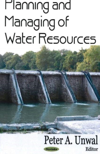 Book cover of: Planning & Managing of Water Resources. By: Peter A. Unwal