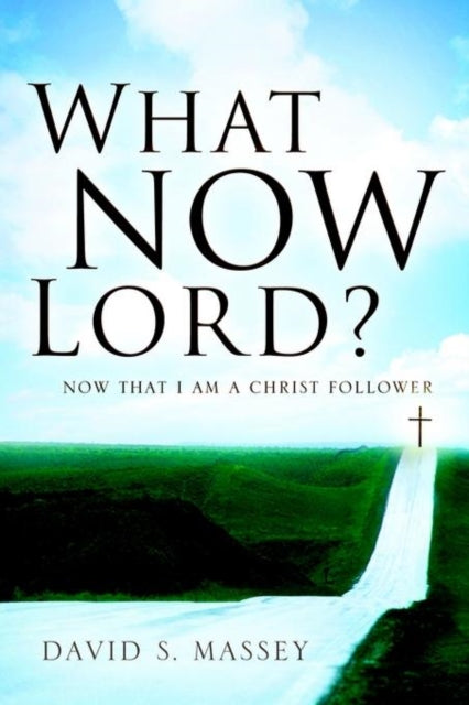 Book cover of: What Now Lord?. By: David S. Massey
