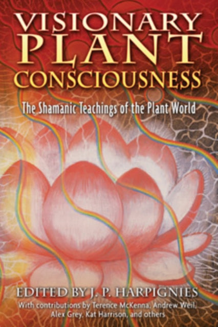 Book cover of: Visionary Plant Consciousness. By: J. P. Harpignies