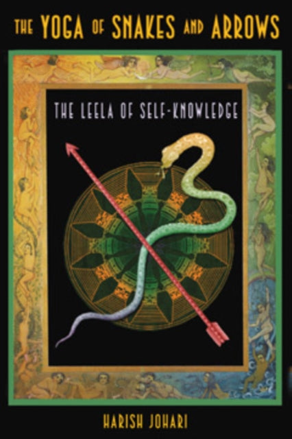 Book cover of: Yoga of Snakes and Arrows. By: Harish Johari