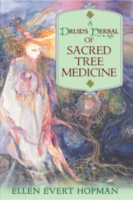 Book cover of: Druid's Herbal of Sacred Tree Medicine. By: Ellen Evert Hopman