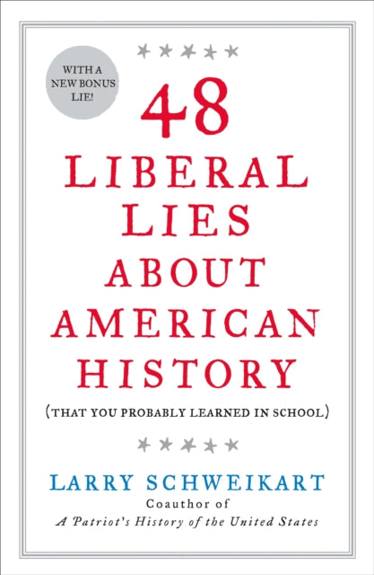 Book cover of: 48 Liberal Lies Abt Amern Hist. By: Larry Schweikart
