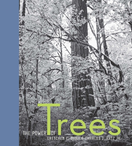 Book cover of: Power of Trees. By: Gretchen C. Daily