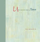 Book cover of: Unchopping a Tree. By: W. S. Merwin
