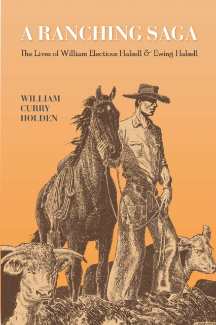 Book cover of: Ranching Saga. By: William Curry Holden