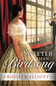 Book cover of: Sweeter than Birdsong. By: Rosslyn Elliott
