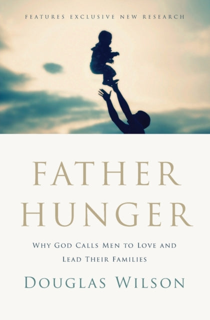 Book cover of: Father Hunger. By: Douglas Wilson
