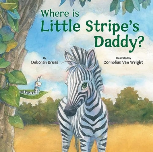 Book cover of: Where Is Little Stripe's Daddy?. By: Cornelius Van Wright