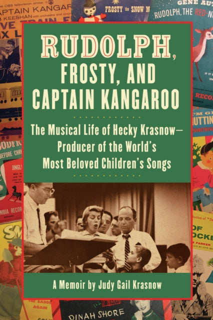 Book cover of: Rudolph, Frosty And Captain Kangaroo. By: Judy Gail Krasnow