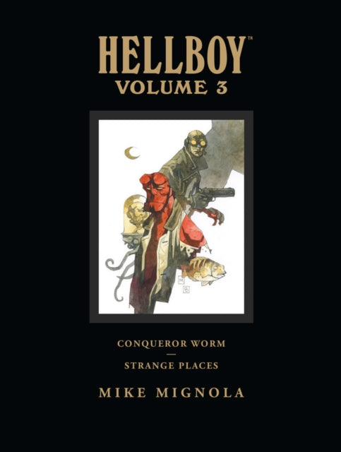 Book cover of: Hellboy Library Volume 3: Conqueror Worm and Strange Places