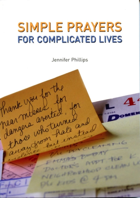 Book cover of: Simple Prayers for Complicated Lives. By: Jennifer M. Phillips