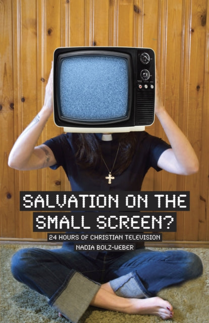 Book cover of: Salvation on the Small Screen?. By: Nadia Bolz-Weber