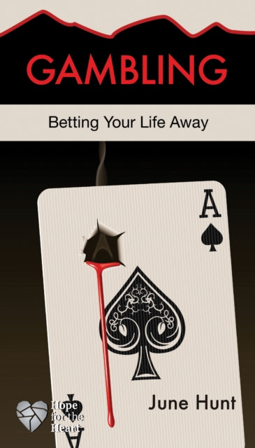 Book cover of: Gambling [June Hunt Hope for the Heart]. By: June Hunt