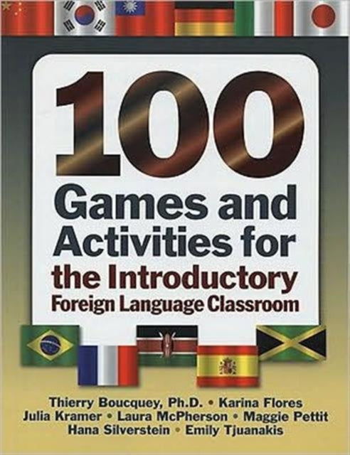 Book cover of: 100 Games and Activities for the Introductory Foreign Language Classroom. By: Thierry Boucquey