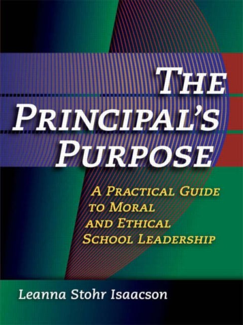 Book cover of: Principal's Purpose, The. By: Leanna Stohr, Ph.D. Isaacson