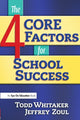 Book cover of: 4 CORE Factors for School Success. By: Todd Whitaker