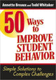 Book cover of: 50 Ways to Improve Student Behavior. By: Annette L. Breaux