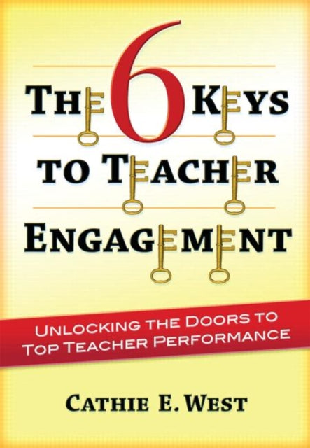 Book cover of: 6 Keys to Teacher Engagement. By: Cathie West