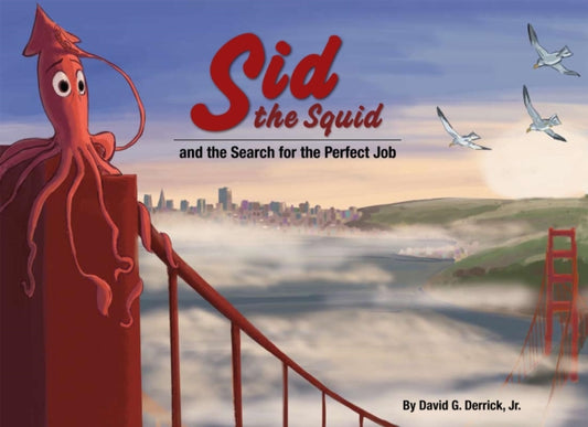 Book cover of: Sid the Squid. By: David Derrick, David G. Derrick