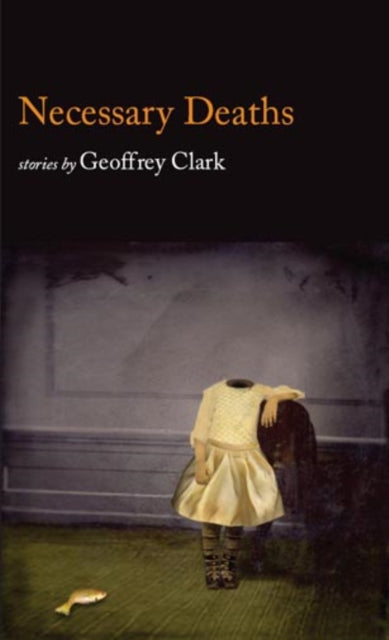 Book cover of: NECESSARY DEATHS. By: Clark, Geoffrey., Geoffrey Clark