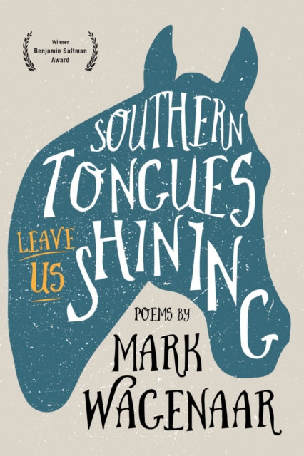 Book cover of: Southern Tongues Leave Us Shining. By: Mark Wagenaar