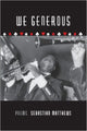 Book cover of: WE GENEROUS. By: Sebastian Matthews