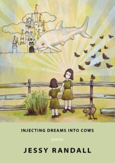 Book cover of: Injecting Dreams Into Cows. By: Jessy Randall