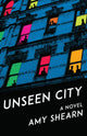 Book cover of: Unseen City. By: Amy Shearn