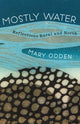 Book cover of: Mostly Water. By: Mary Odden