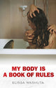 Book cover of: My Body Is a Book of Rules. By: Elissa Washuta