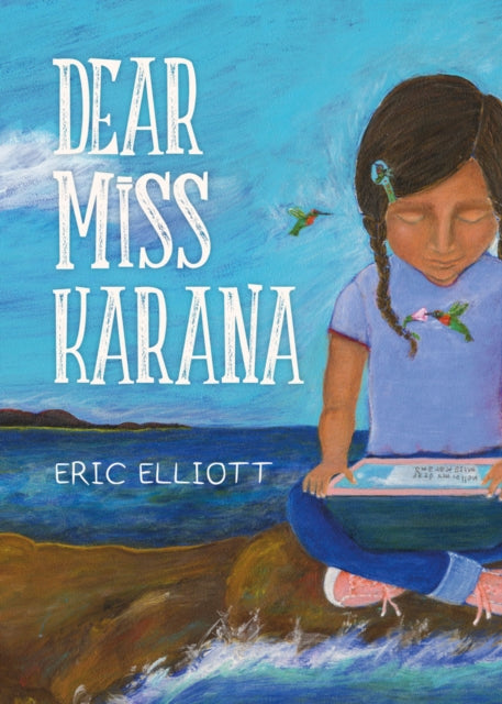 Book cover of: Dear Miss Karana. By: Eric Elliott