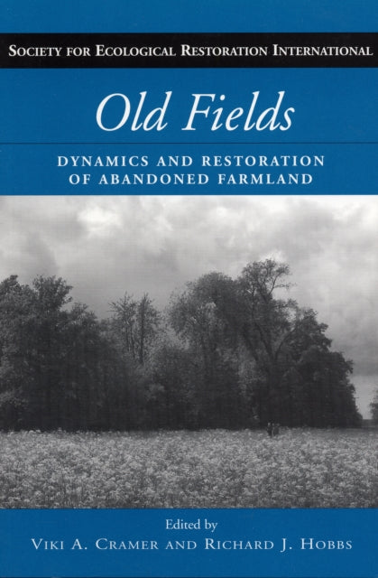 Book cover of: Old Fields. By: Society for Ecological Restoration