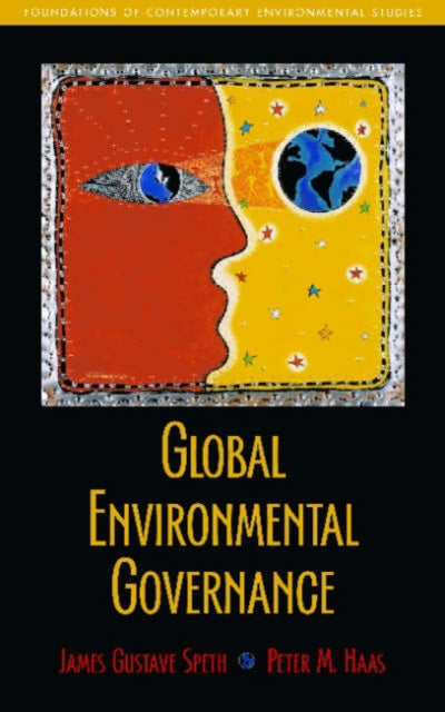 Book cover of: Global Environmental Governance. By: James Gustave Speth