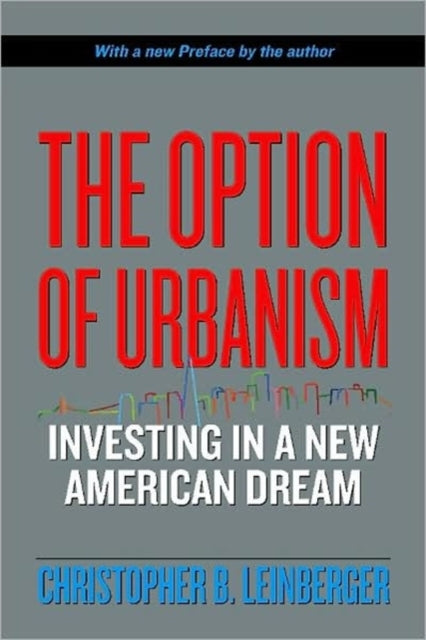 Book cover of: Option of Urbanism. By: Christopher B Leinberger