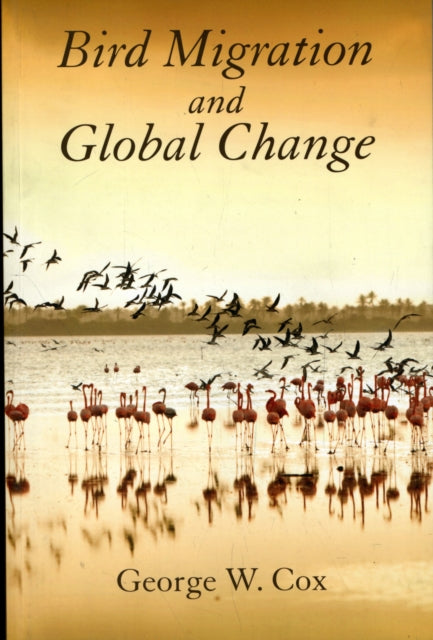 Book cover of: Bird Migration and Global Change. By: Cox, George W.