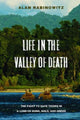 Book cover of: Life in the Valley of Death. By: Alan Rabinowitz