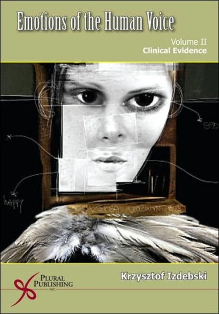 Emotions of the Human Voice: Clinical Evidence