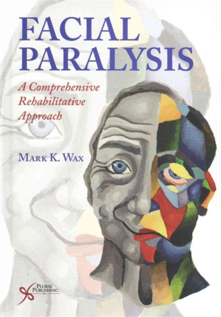 Book cover of: Facial Paralysis. By: Mark K. Wax